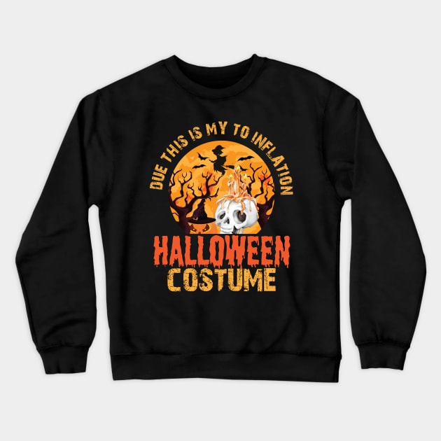 Vintage Due To Inflation This Is My Halloween Costume Crewneck Sweatshirt by chidadesign